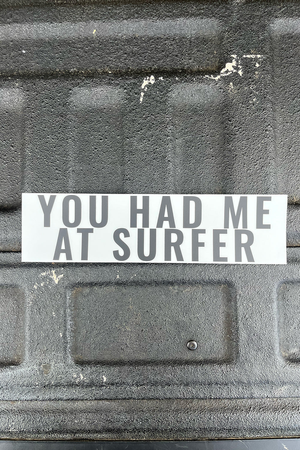 You Had Me At Surfer Bumper Sticker