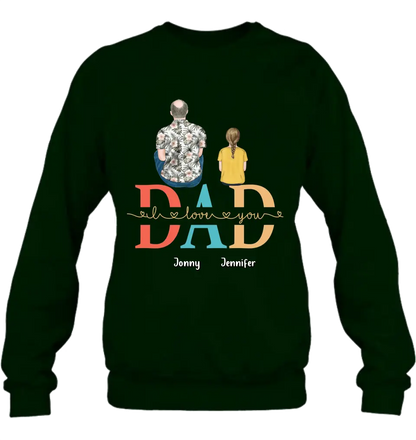 Personalized Dad Shirt/Hoodie - Up to 4 Children - Father's Day Gift Idea - Dad I Love You