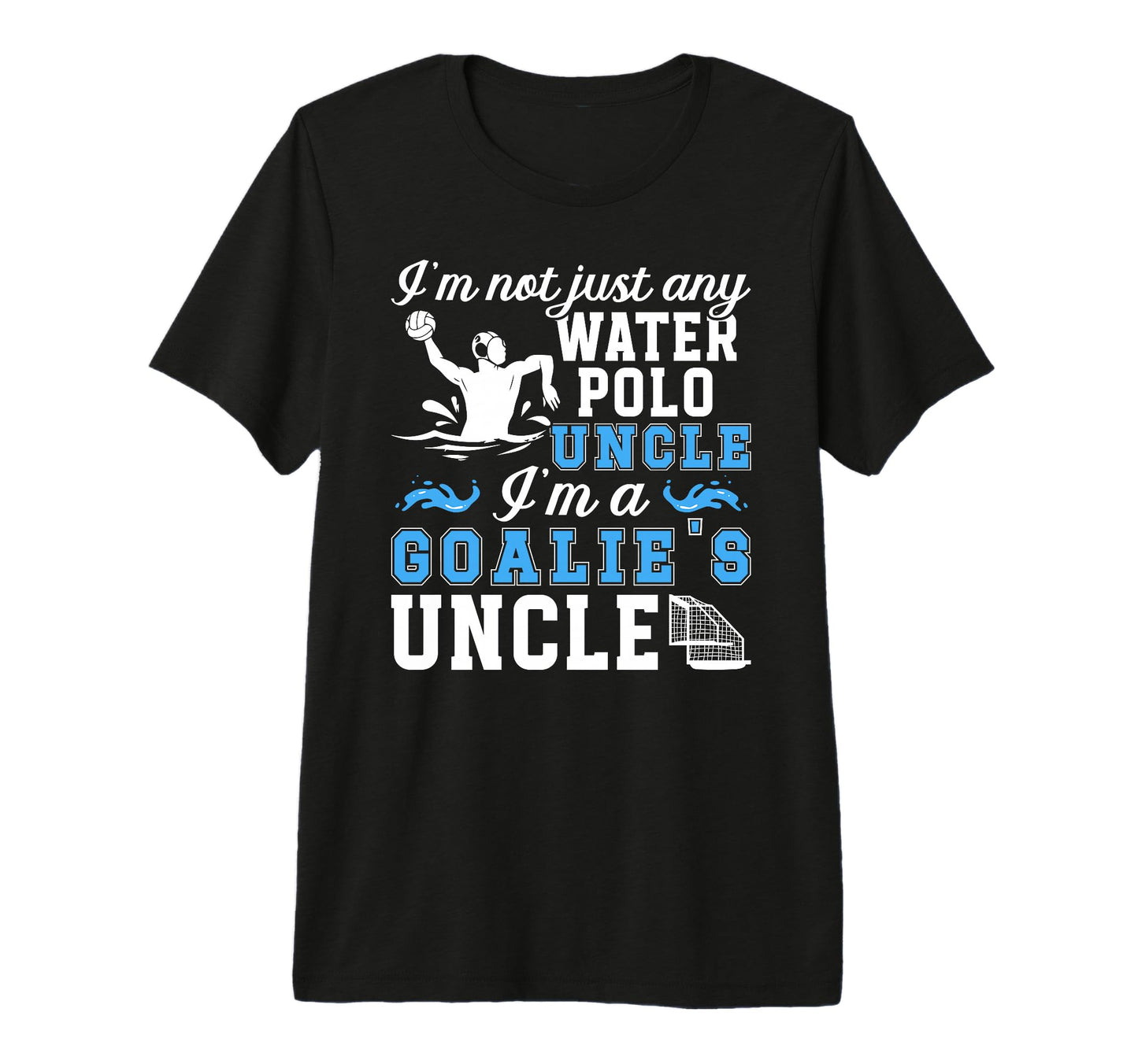 Mens Im Water Polo Goalie Uncle Water T-Shirt - Graphic Print Men Women
