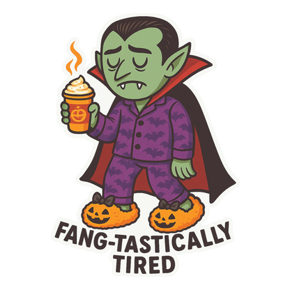 Funny Dracula Halloween Sticker "FANG-TASTICALLY TIRED"