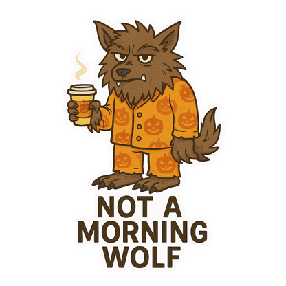 Funny Werewolf Halloween Sticker "Not a Morning Wolf"