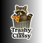 "Trashy but Classy" Funny Raccoon / Trash Panda Sticker