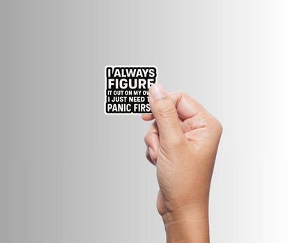 "I Always Figure It Out On My Own..." Funny Sticker