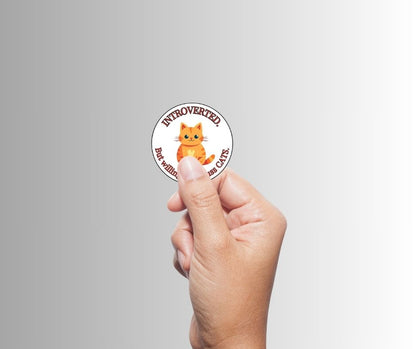 "Introverted. But willing to discuss CATS" Sarcastic Sticker