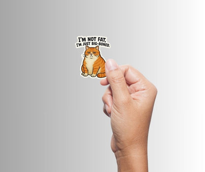 "I'm not fat, I'm just big-boned." Funny Cat Sticker