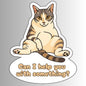 "Can I help you with something?" Sarcastic Cat Sticker