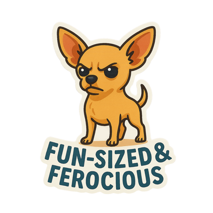 "Fun-Sized and Ferocious" Funny Dog Sticker