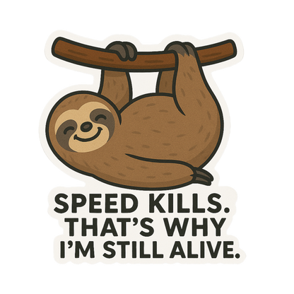 "Speed Kills..." Funny Sarcastic Sloth Sticker