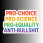 "Pro-Choice Pro-Science Pro-Equality" Political Sticker