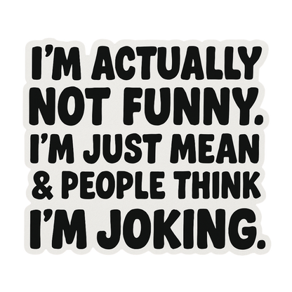 "I'm Actually Not Funny..." Sarcastic Funny Sticker