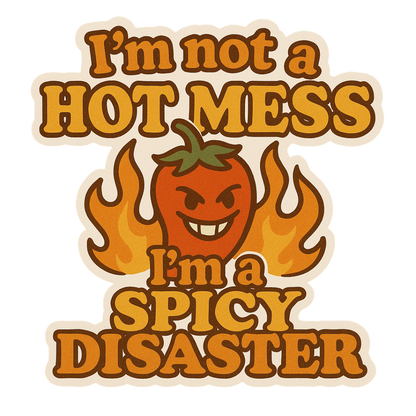 "I'm not a hot mess..." Funny Sarcastic Sticker