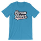 Dream Chaser Unisex Shirt